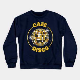 Cafe Disco Crewneck Sweatshirt